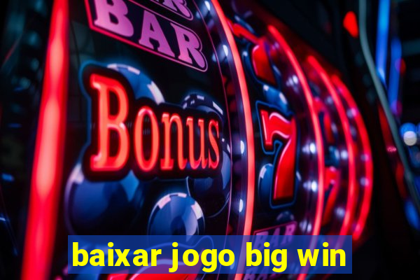 baixar jogo big win